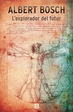 L'explorador del futur | 9788466657631 | Bosch, Albert | Librería Castillón - Comprar libros online Aragón, Barbastro