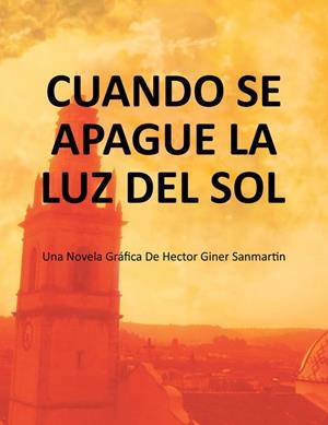Cuando se apague la luz del sol | 9788491122197 | Giner Sanmartín, Héctor | Librería Castillón - Comprar libros online Aragón, Barbastro