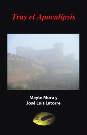 Tras el apocalipsis | 9788491122999 | Mayte Moro y José Luis Latorre | Librería Castillón - Comprar libros online Aragón, Barbastro