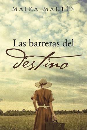 Las barreras del destino | 9788491122654 | Martín, Maika | Librería Castillón - Comprar libros online Aragón, Barbastro