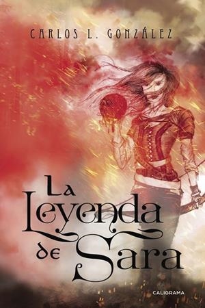 La leyenda de Sara | 9788491123170 | Carlos L. González y Alex Manzanero | Librería Castillón - Comprar libros online Aragón, Barbastro