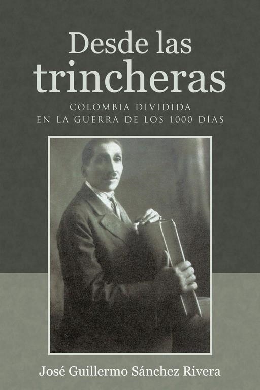 Desde las trincheras | 9788491123088 | Sánchez Rivera, José Guillermo | Librería Castillón - Comprar libros online Aragón, Barbastro