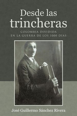 Desde las trincheras | 9788491123088 | Sánchez Rivera, José Guillermo | Librería Castillón - Comprar libros online Aragón, Barbastro