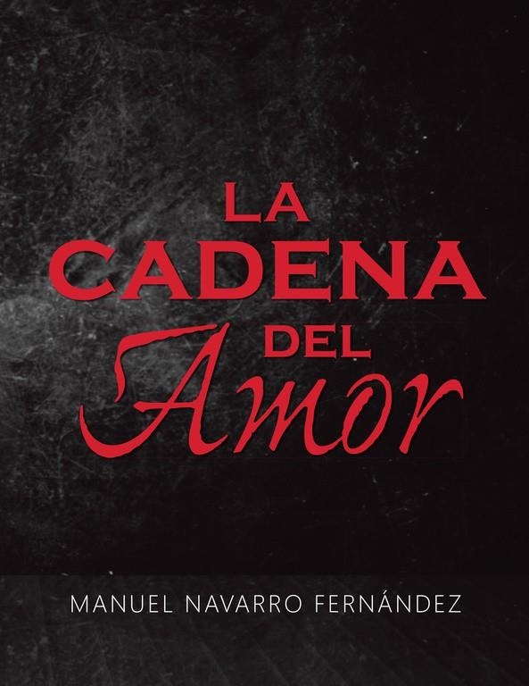 La cadena del amor | 9788491122944 | Navarro Fernández, Manuel | Librería Castillón - Comprar libros online Aragón, Barbastro