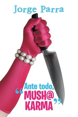 Ante todo, mush@ karma | 9788491123316 | Parra, Jorge | Librería Castillón - Comprar libros online Aragón, Barbastro