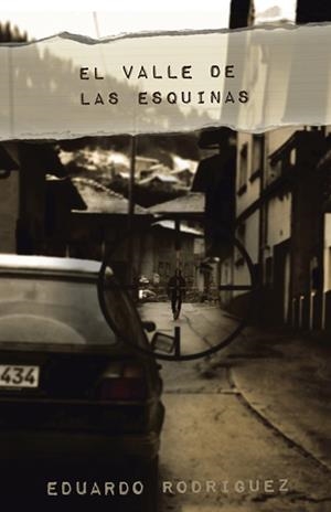 El valle de las esquinas | 9788491122814 | Rodríguez, Eduardo | Librería Castillón - Comprar libros online Aragón, Barbastro