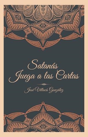 Satanás juega a las cartas | 9788491123613 | Villacís González, José | Librería Castillón - Comprar libros online Aragón, Barbastro