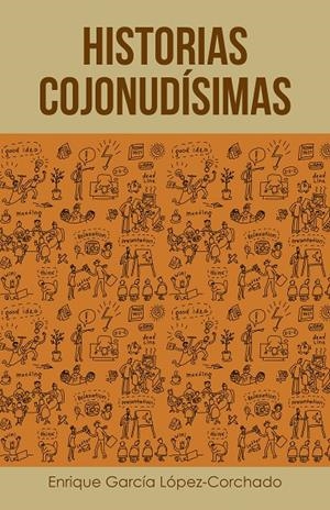 Historias cojonudísimas | 9788491123521 | García López-Corchado, Enrique | Librería Castillón - Comprar libros online Aragón, Barbastro