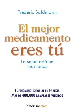 El mejor medicamento eres tú | 9788466335195 | Frédéric Saldmann | Librería Castillón - Comprar libros online Aragón, Barbastro