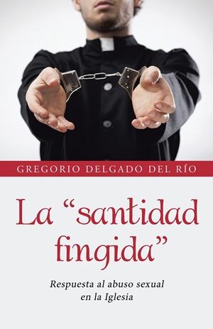 La «santidad fingida» | 9788491123576 | Delgado del Río, Gregorio | Librería Castillón - Comprar libros online Aragón, Barbastro