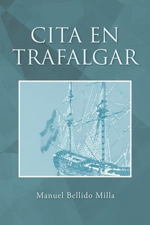 Cita en Trafalgar | 9788491123279 | Bellido Milla, Manuel | Librería Castillón - Comprar libros online Aragón, Barbastro