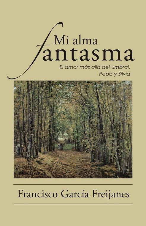 Mi alma fantasma | 9788491123736 | García Freijanes, Francisco | Librería Castillón - Comprar libros online Aragón, Barbastro