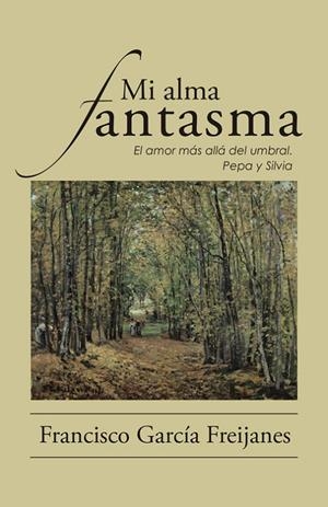 Mi alma fantasma | 9788491123736 | García Freijanes, Francisco | Librería Castillón - Comprar libros online Aragón, Barbastro