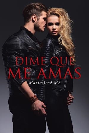 Dime que me amas | 9788491123750 | M.S., María José | Librería Castillón - Comprar libros online Aragón, Barbastro