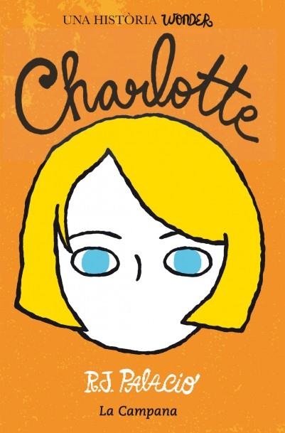 Wonder. Charlotte (edició en català) | 9788416457212 | Palacio, R.J. | Librería Castillón - Comprar libros online Aragón, Barbastro