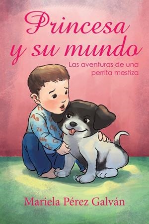 Princesa y su mundo | 9788491124313 | Pérez Galván, Mariela | Librería Castillón - Comprar libros online Aragón, Barbastro