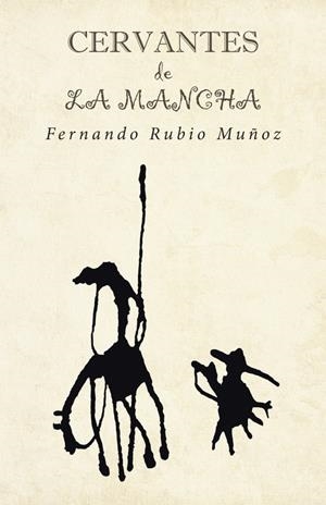 Cervantes de la mancha | 9788491121091 | Rubio Muñoz, Fernando | Librería Castillón - Comprar libros online Aragón, Barbastro