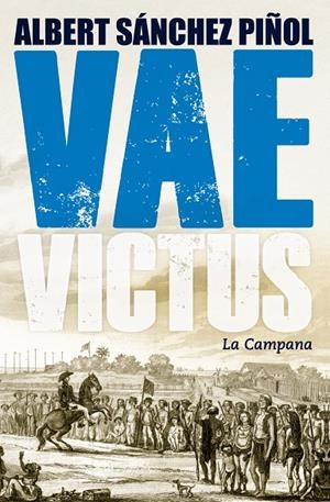 Vae Victus (edició en català) | 9788416457274 | Sánchez Piñol, Albert | Librería Castillón - Comprar libros online Aragón, Barbastro