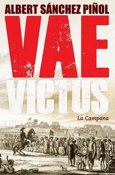 Vae Victus (edición en castellano) | 9788416457281 | Sánchez Piñol, Albert | Librería Castillón - Comprar libros online Aragón, Barbastro