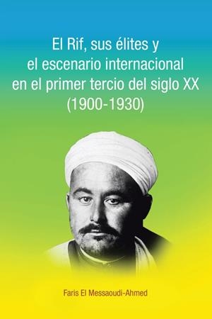El Rif, sus élites y el escenario internacional en el primer tercio del siglo XX | 9788491124450 | El Messaoudi-Ahmed, Faris | Librería Castillón - Comprar libros online Aragón, Barbastro