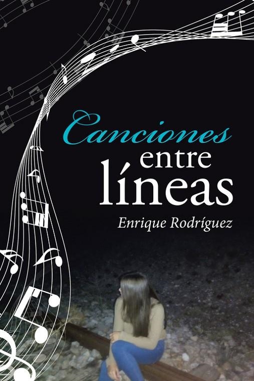 Canciones entre líneas | 9788491124672 | Rodríguez Gómez, Enrique | Librería Castillón - Comprar libros online Aragón, Barbastro