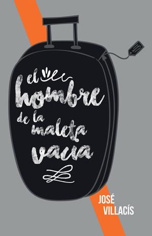 El hombre de la maleta vacía | 9788491124894 | Villacís, José | Librería Castillón - Comprar libros online Aragón, Barbastro