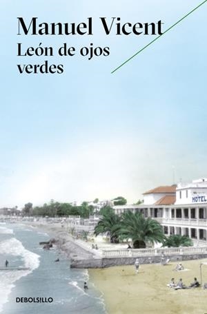 León de ojos verdes | 9788466333467 | Manuel Vicent | Librería Castillón - Comprar libros online Aragón, Barbastro