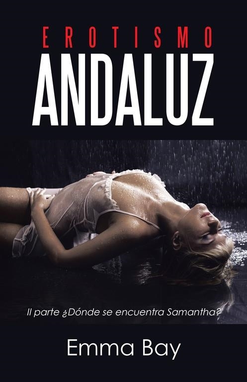 Erotismo andaluz | 9788491124030 | Bay, Emma | Librería Castillón - Comprar libros online Aragón, Barbastro