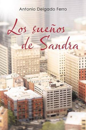 Los sueños de Sandra | 9788491125082 | Delgado Ferro, Antonio | Librería Castillón - Comprar libros online Aragón, Barbastro