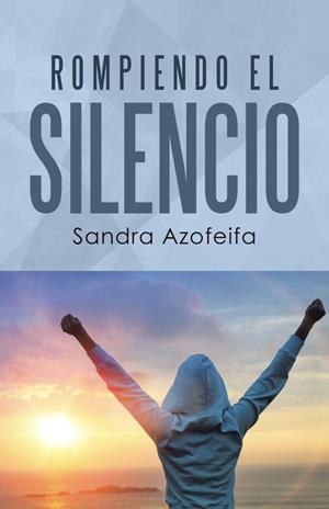 Rompiendo el silencio | 9788491124986 | Azofeifa, Sandra | Librería Castillón - Comprar libros online Aragón, Barbastro