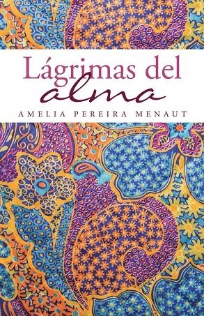 Lágrimas del alma | 9788491124573 | Pereira Menaut, Amelia | Librería Castillón - Comprar libros online Aragón, Barbastro