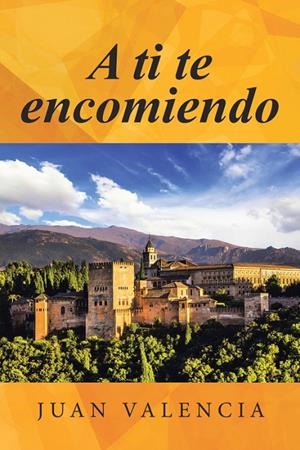 A ti te encomiendo | 9788491124856 | Valencia, Juan | Librería Castillón - Comprar libros online Aragón, Barbastro