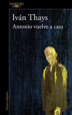 Antonio vuelve a casa (Mapa de las lenguas) | 9788420422312 | Iván Thays | Librería Castillón - Comprar libros online Aragón, Barbastro