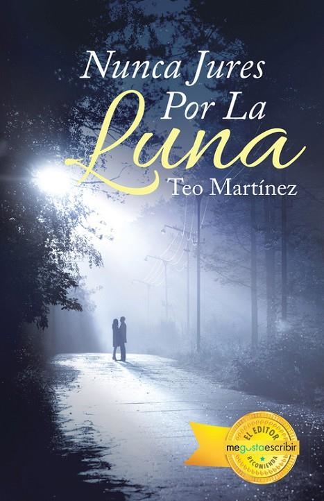 Nunca jures por la luna | 9788491124771 | Martínez, Teo | Librería Castillón - Comprar libros online Aragón, Barbastro