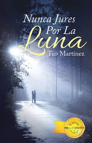 Nunca jures por la luna | 9788491124771 | Martínez, Teo | Librería Castillón - Comprar libros online Aragón, Barbastro