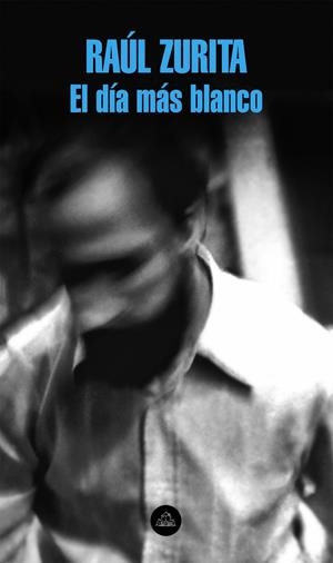 El día más blanco (Mapa de las lenguas) | 9788439731290 | Raúl Zurita | Librería Castillón - Comprar libros online Aragón, Barbastro