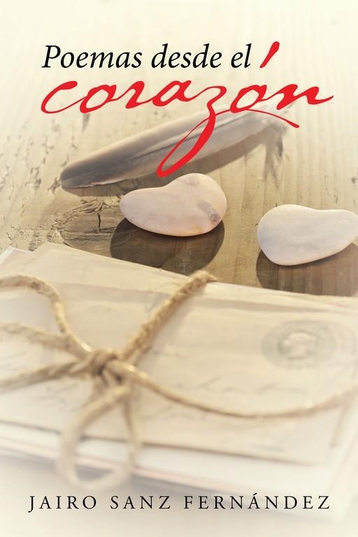 Poemas desde el corazón | 9788491125433 | Sanz Fernández, Jairo | Librería Castillón - Comprar libros online Aragón, Barbastro