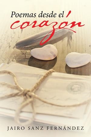 Poemas desde el corazón | 9788491125433 | Sanz Fernández, Jairo | Librería Castillón - Comprar libros online Aragón, Barbastro