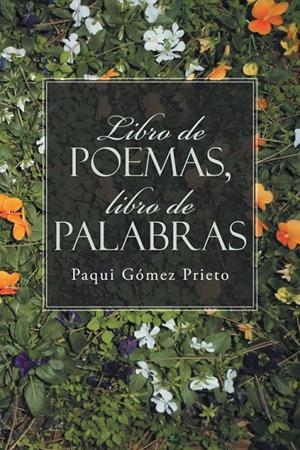 Libro de poemas, libro de palabras | 9788491126041 | Gómez Prieto, Paqui | Librería Castillón - Comprar libros online Aragón, Barbastro