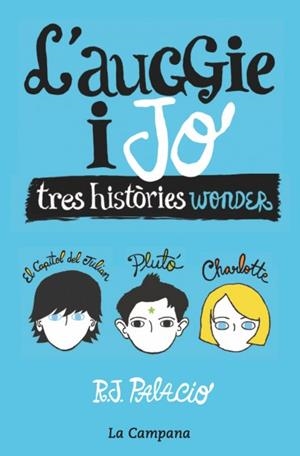 Wonder. L'Auggie i jo | 9788416863006 | Palacio, R.J. | Librería Castillón - Comprar libros online Aragón, Barbastro