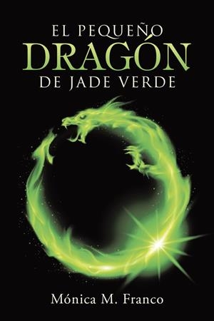 El pequeño dragón de jade verde | 9788491126256 | Franco, Mónica M. | Librería Castillón - Comprar libros online Aragón, Barbastro