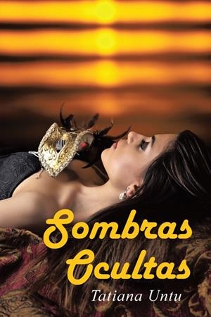 Sombras ocultas | 9788491126645 | Untu, Tatiana | Librería Castillón - Comprar libros online Aragón, Barbastro