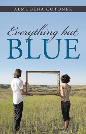 Everything but blue | 9788491126584 | Cotoner, Almudena | Librería Castillón - Comprar libros online Aragón, Barbastro