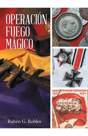 Operación fuego mágico | 9788491126768 | Robles, Rubén G. | Librería Castillón - Comprar libros online Aragón, Barbastro