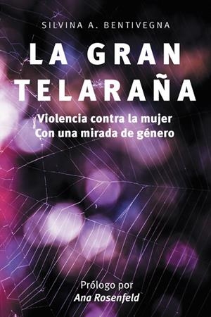 La gran telaraña | 9788491126270 | Bentivegna, Silvina A. | Librería Castillón - Comprar libros online Aragón, Barbastro