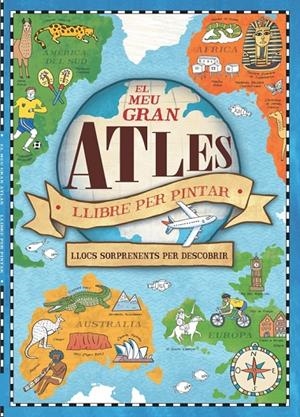 El meu gran Atles. Llibre per pintar | 9788448846435 | Varios autores,/Hughes, Natalie | Librería Castillón - Comprar libros online Aragón, Barbastro
