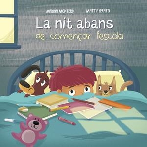 La nit abans de començar l'escola | 9788448846657 | Montero, Marina/Cerato, Mattia | Librería Castillón - Comprar libros online Aragón, Barbastro