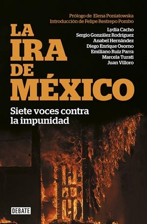La ira de México | 9788499926636 | Lydia Cacho Diego Enrique Osorno Juan Villoro | Librería Castillón - Comprar libros online Aragón, Barbastro