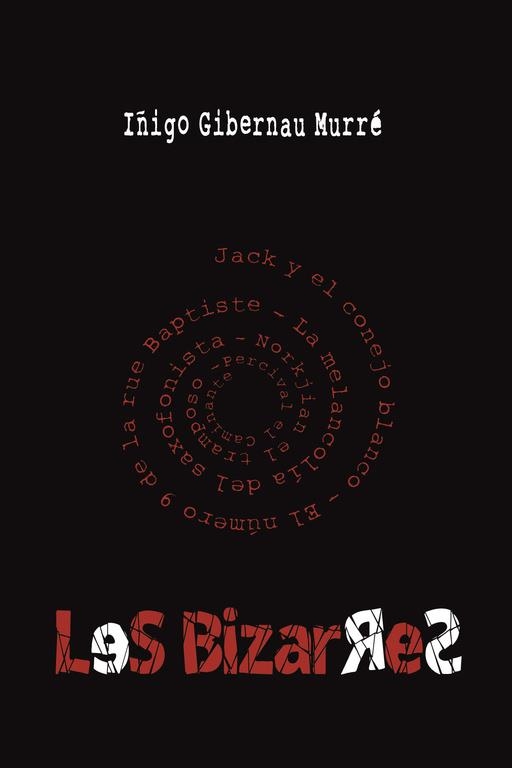 Les bizarres | 9788491126522 | Gibernau Murré, Iñigo | Librería Castillón - Comprar libros online Aragón, Barbastro