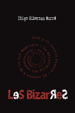 Les bizarres | 9788491126522 | Gibernau Murré, Iñigo | Librería Castillón - Comprar libros online Aragón, Barbastro